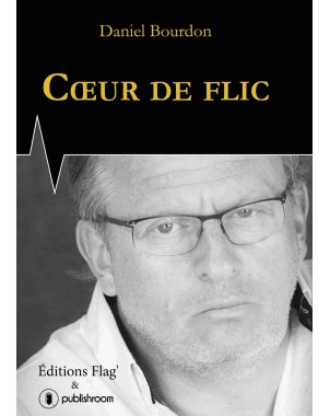 "Coeur de flic" de Daniel Bourdon