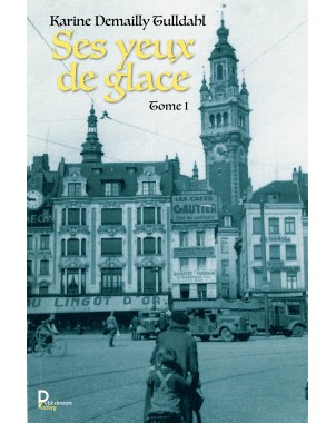 Ses yeux de glace Tome 1 de Karine Demailly Tulldahl