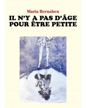 Il n'y a pas d'âge pour être petite de Maria Bernabeu