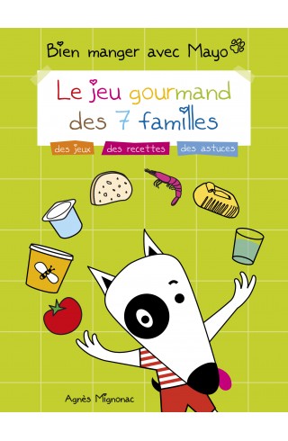 "Le jeu gourmand des 7 familles" par Agnès Mignonac