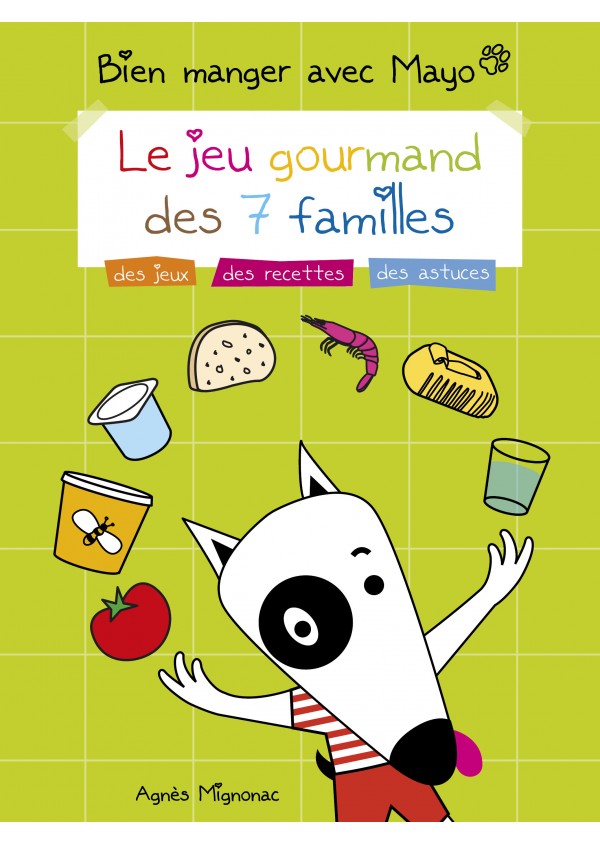 "Le jeu gourmand des 7 familles" par Agnès Mignonac