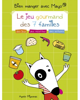 "Le jeu gourmand des 7 familles" par Agnès Mignonac