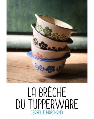 La brèche du Tupperware d'Isabelle Marchand