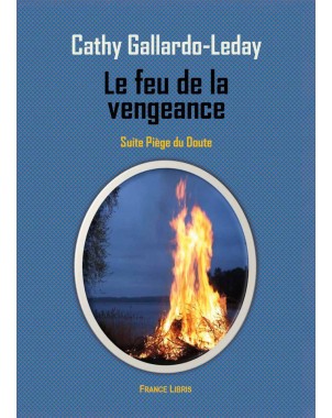 Le feu de la vengeance - tome 2 - de Cathy Gallardo-Leday
