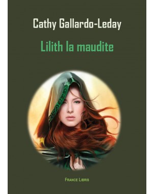 Lilith la maudite Tome 1 de Cathy Gallardo-Leday