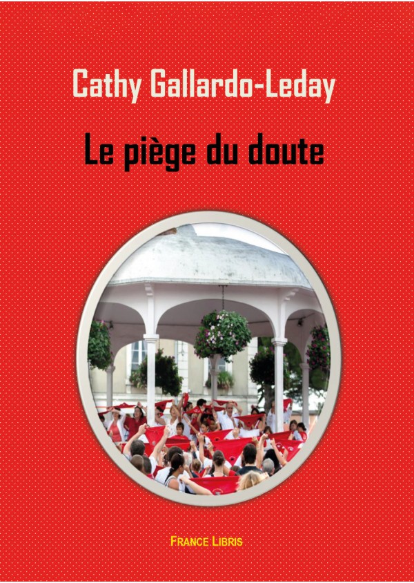 Le piège du doute - Tome 1 - de Cathy Gallardo-Leday