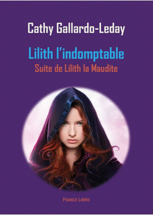 Lilith l’indomptable Tome 2  de Cathy Gallardo-Leday