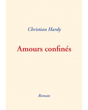 Amours confinés de Christian Hardy