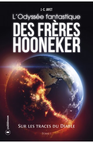 " L'Odyssée fantastique des frères Hooneker - Tome 1 : Sur les traces du Diable" par Jean-Claude Jayet