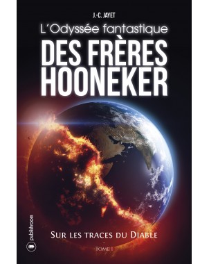 " L'Odyssée fantastique des frères Hooneker - Tome 1 : Sur les traces du Diable" par Jean-Claude Jayet