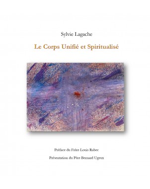 Le Corps Unifié et Spiritualisé de Sylvie Lagache