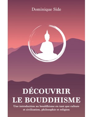 Découvrir le bouddhisme de Dominique SIDE