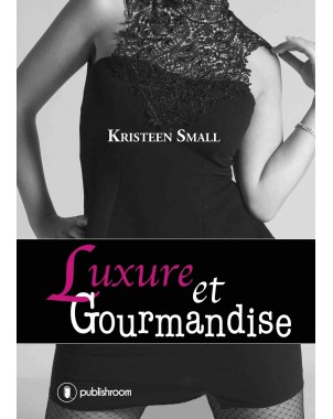 "Luxure et Gourmandise" de Kristeen Small