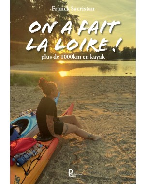 On a fait la Loire ! de Franck SACRISTAN