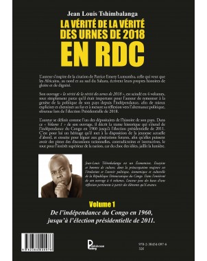 La vérité de la vérité des urnes de 2018 en RDC -Volume 1- de Jean Louis Tshimbalanga