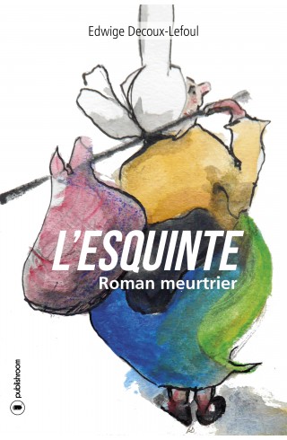 "L'esquinte" d'Edwige Decoux-Lefoul