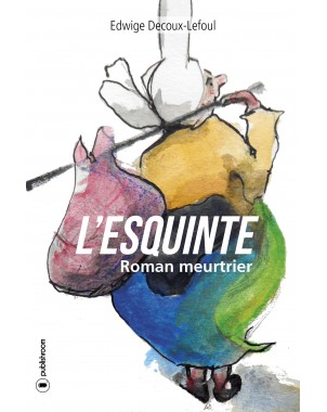 "L'esquinte" d'Edwige Decoux-Lefoul