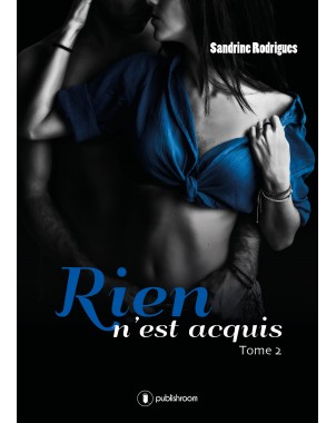 "Rien n'est acquis - tome 2"