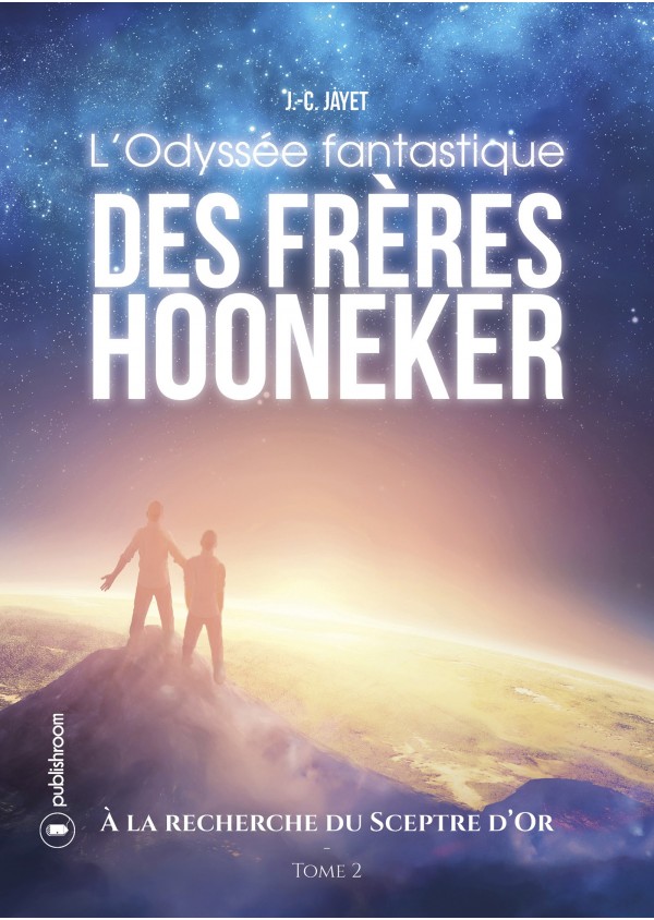 "L'odyssée fantastique des frères Hooneker - Tome 2"