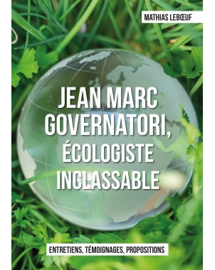 Jean Marc Governatori, écologiste inclassable de  Mathias LEBOEUF