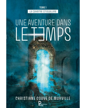 La caverne cristalline - Tome 1-Une aventure dans le temps de Christiane  COUVE DE MURVILLE