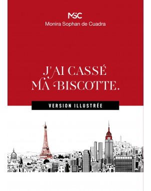 J'ai cassé ma biscotte (version illustrée) de Monira Sophan de Cuadra