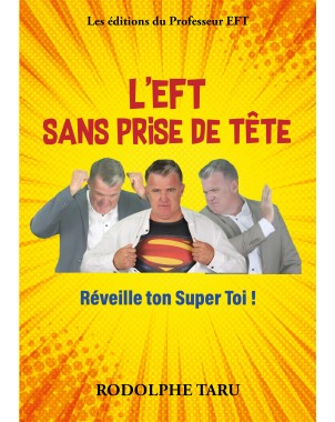 L'EFT sans prise de tête- Réveille ton Super Toi ! de Rodolphe Taru