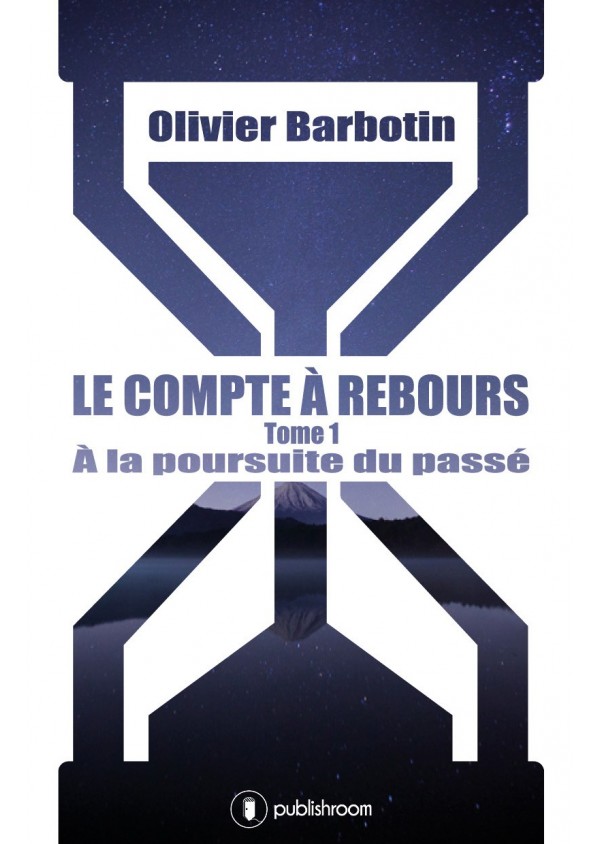 "Le compte à rebours, Tome 1 : à la poursuite du passé" d'Olivier Barbotin