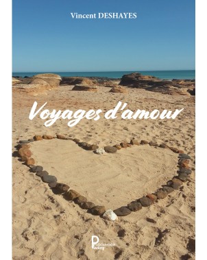 Voyages d'amour - Vincent Deshayes