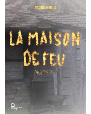 La maison de feu, Partie 2 - Nadine Renaud