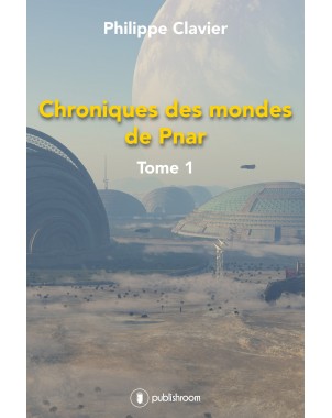 "Chroniques des mondes de Pnar" de Philippe Clavier