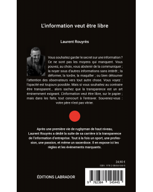 L'information veut être libre, De la transparence morale à la transparence des sociétés cotées de Laurent Rouyrès