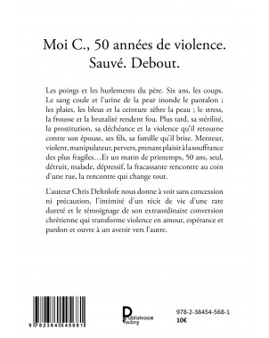 Moi C., 50 années de violence. Sauvé. Debout. de Dehnlofe Chris