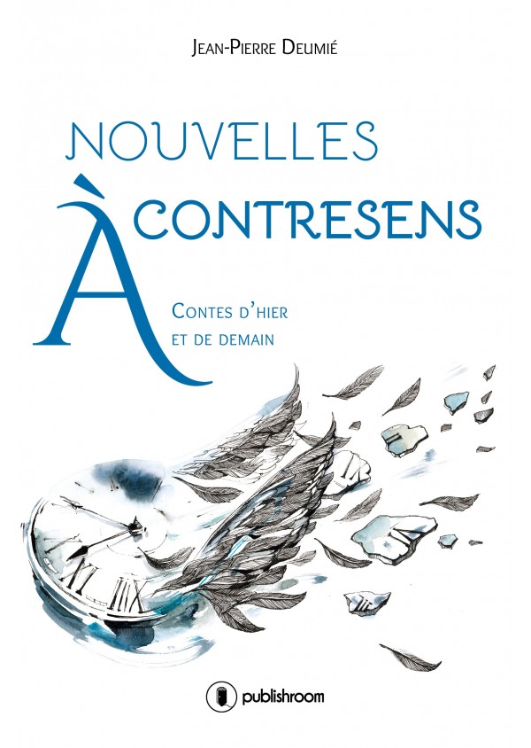 "Nouvelles à contresens" de Jean-Pierre Deumié