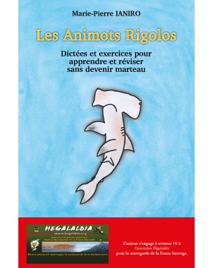 Les Animots Rigolos- Dictées et exercices pour apprendre et réviser sans devenir marteau de Marie -Pierre IANIRO