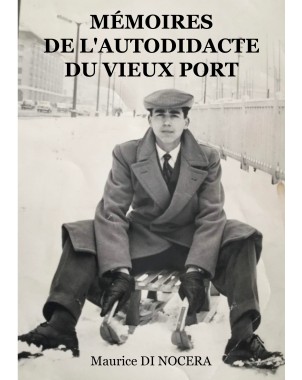 Mémoires de l'Autodidacte du Vieux port de Maurice DI NOCERA