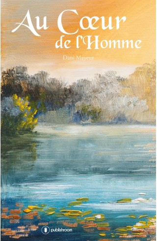 "Au coeur de l'homme" de Dani Mayeur