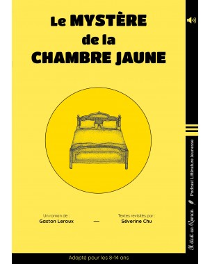 Le Mystère de la chambre jaune: Adapté pour les 8-14. Version audio incluse de Gaston Leroux - Séverine Chu