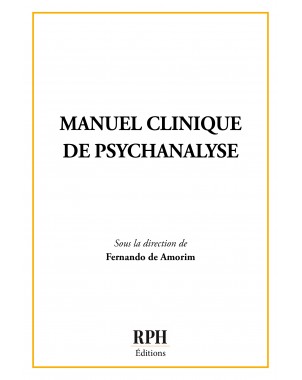Manuel clinique de psychanalyse sous la direction de Fernando de Amorim