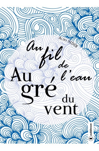 "Au fil de l'eau, au gré du vent" de Aldo Siddi