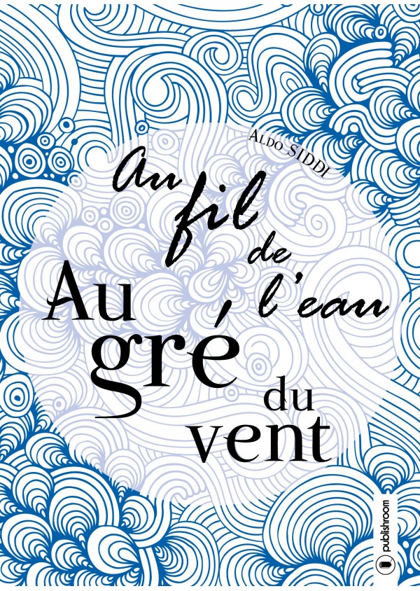 "Au fil de l'eau, au gré du vent" de Aldo Siddi