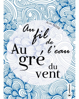 "Au fil de l'eau, au gré du vent" de Aldo Siddi