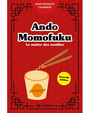 Ando Momofuku, Le maître des nouilles de Jean-François  Chambon