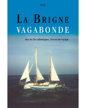 LA BRIGNE VAGABONDE Vers les îles atlantiques, Zoé est du voyage de ZOE