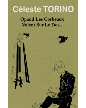 Quand Les Corbeaux Volent Sur Le Dos…de Céleste TORINO