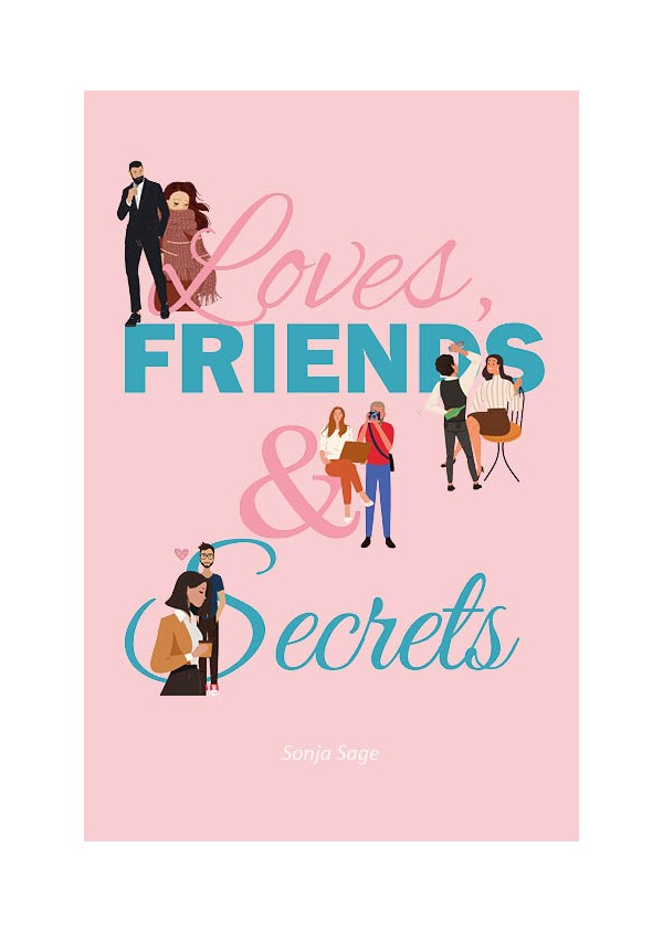 Loves, FRIENDS & Secrets de Sonja Sage