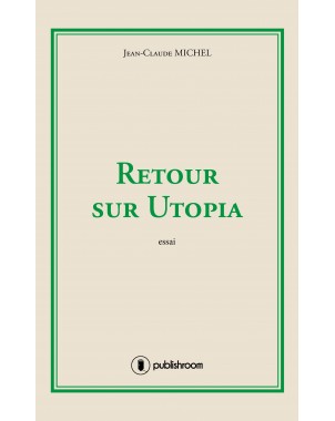 "Retour sur Utopia" de MICHEL Jean-Claude