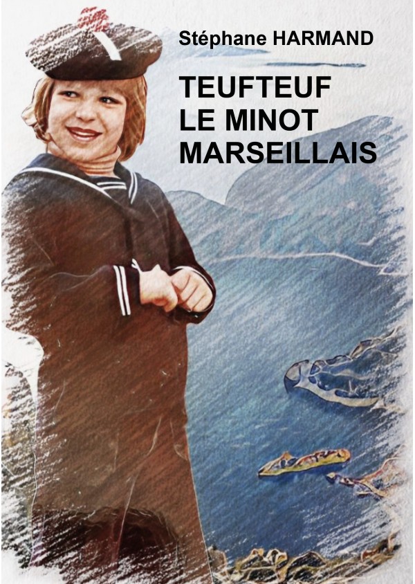 TEUFTEUF LE MINOT MARSEILLAIS de Stéphane HARMAND