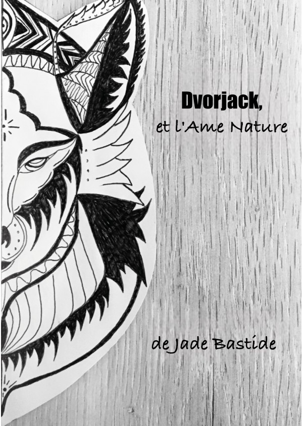 Dvorjack, et l'Ame Nature de Jade Bastide