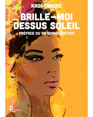 BRILLE-MOI DESSUS SOLEIL de Kadi Traoré